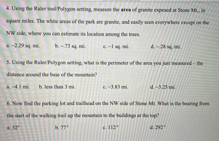 4. Using the Ruler tool/Polygon setting, measure the area of granite exposed at Stone Mt., in square miles. The white areas o