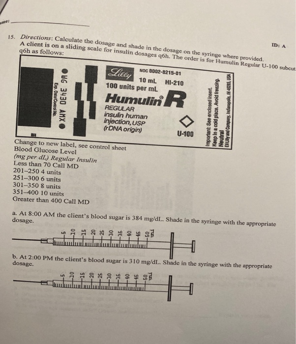 15. Directions Calculate the dosage and shade in the