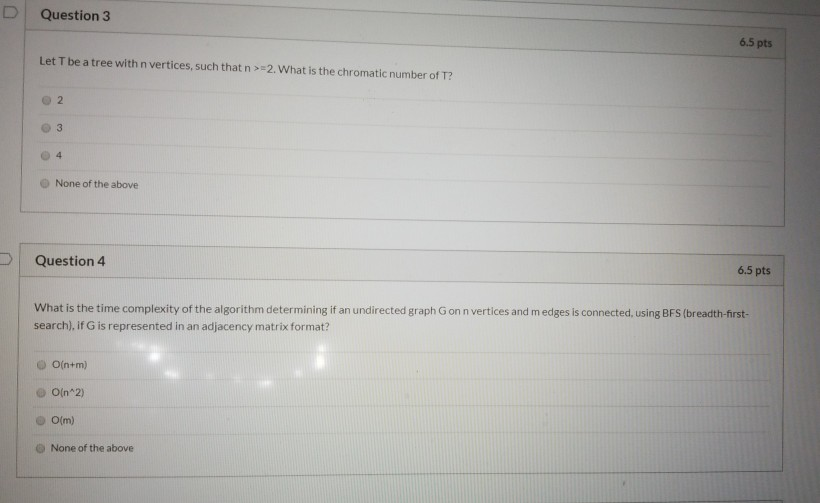 Solved D Question 1 6.5 pts What is the time complexity of | Chegg.com