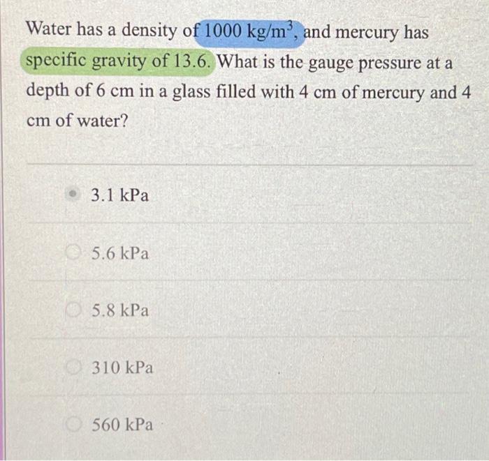 Solved Water has a density of 1000 kg/m3, and mercury has | Chegg.com