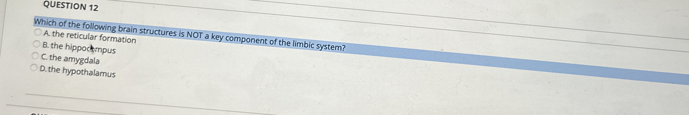 Solved QUESTION 12Which of the following brain structures is | Chegg.com