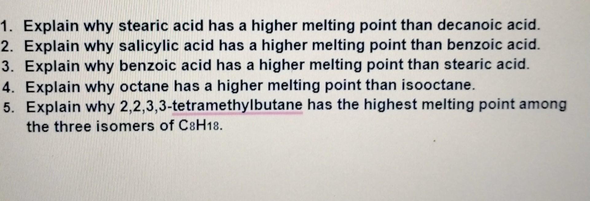 Solved 1. Explain why stearic acid has a higher melting