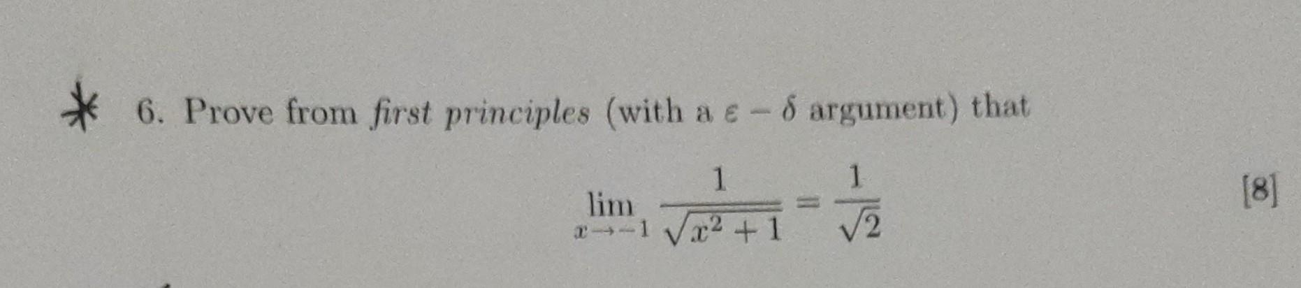 Solved 6. Prove from first principles (with a ε−δ argument) | Chegg.com