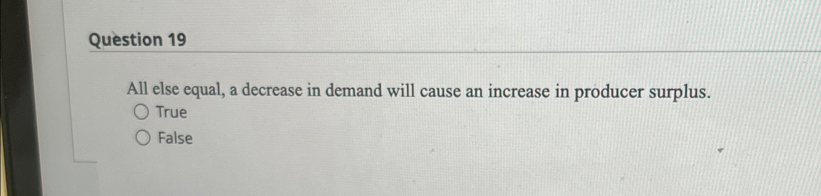 Solved Question 19All else equal, a decrease in demand will | Chegg.com