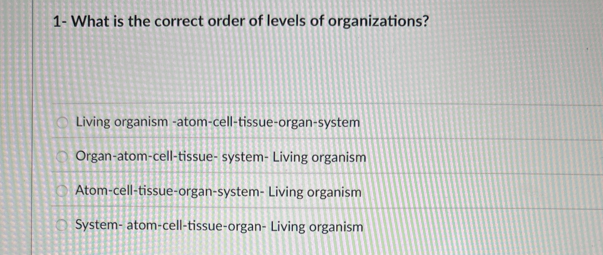 Solved 1- ﻿What is the correct order of levels of | Chegg.com