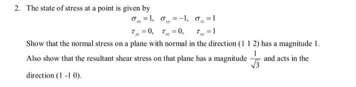 Solved =1₂ 2. The state of stress at a point is given by σ | Chegg.com