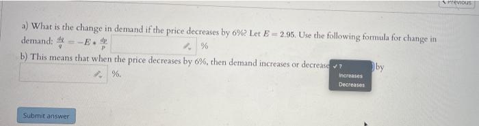 Solved a) What is the change in demand if the price | Chegg.com