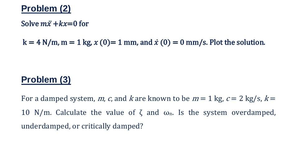 Solved K +Xl+) K FH) llll LET M= 1 kg (= 0.4 kg/s, k= 8 N/M