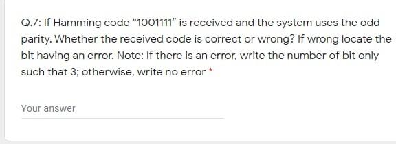 Solved Q.7: If Hamming code 