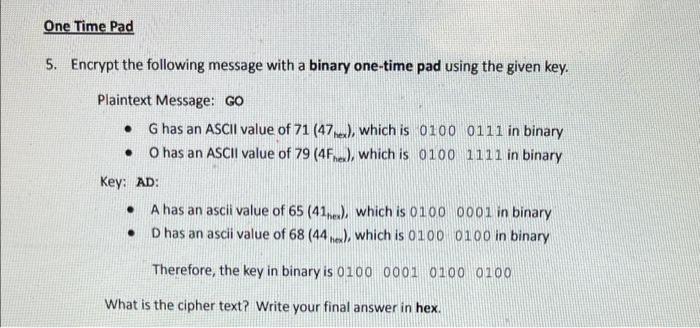 Solved One Time Pad 5. Encrypt the following message with a | Chegg.com