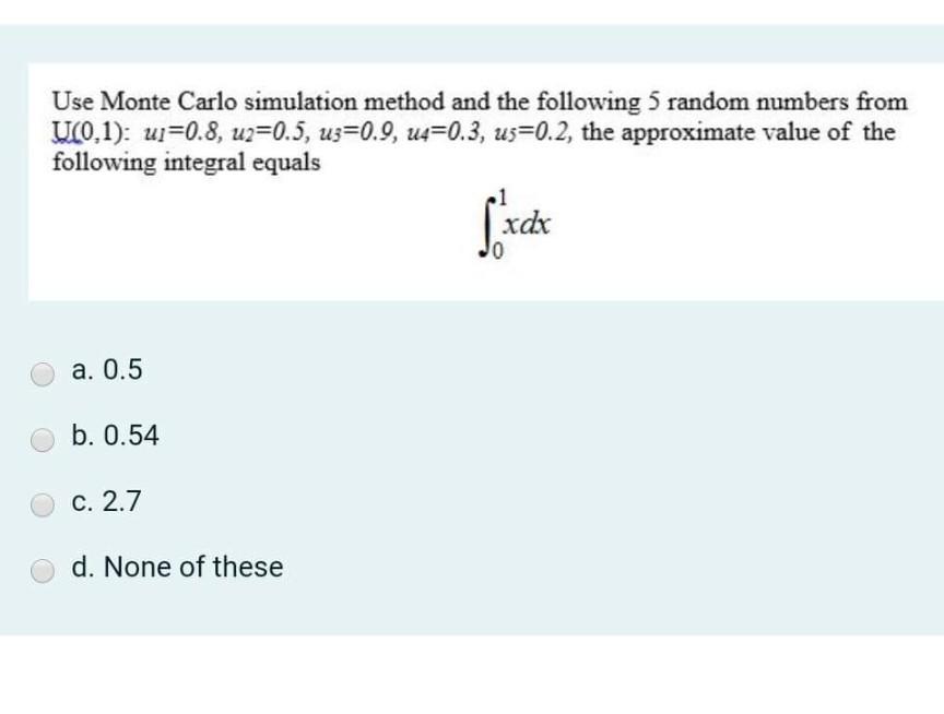 Solved Use Monte Carlo simulation method and the following 5 | Chegg.com