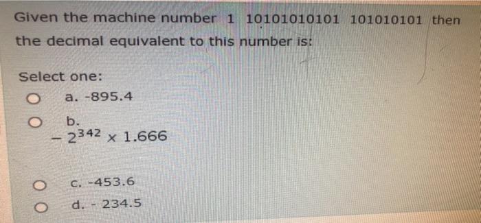 Solved Given the machine number 1 10101010101 101010101 then | Chegg.com