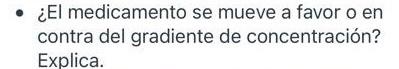¿El medicamento se mueve a favor o en contra del gradiente de concentración? Explica.