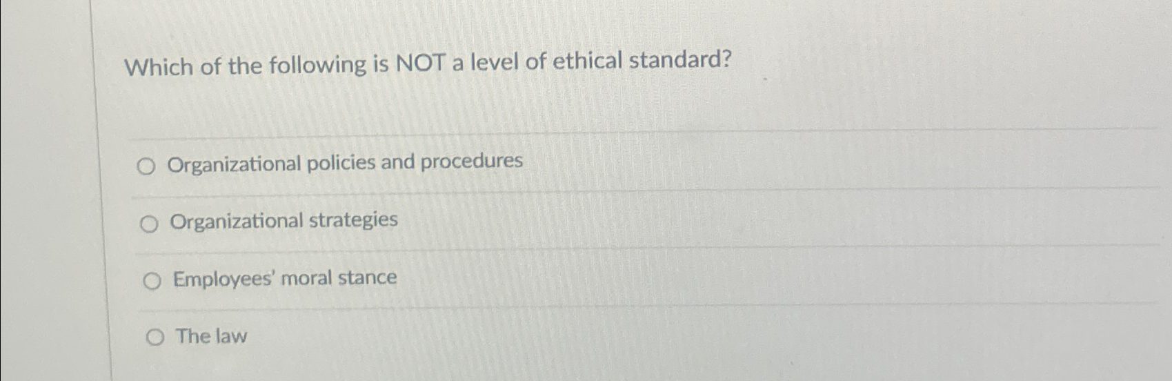 Solved Which of the following is NOT a level of ethical | Chegg.com