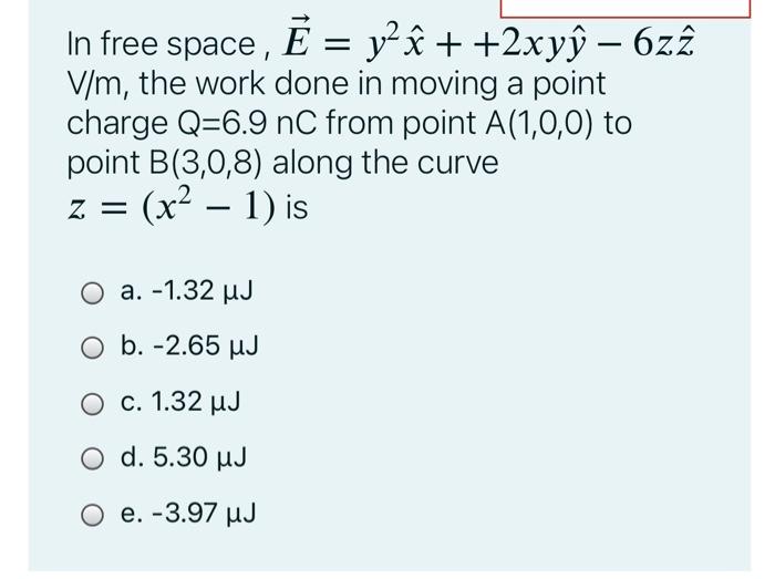 Solved In Free Space E Y2 E 2xyŷ 6zz V M The Wor Chegg Com