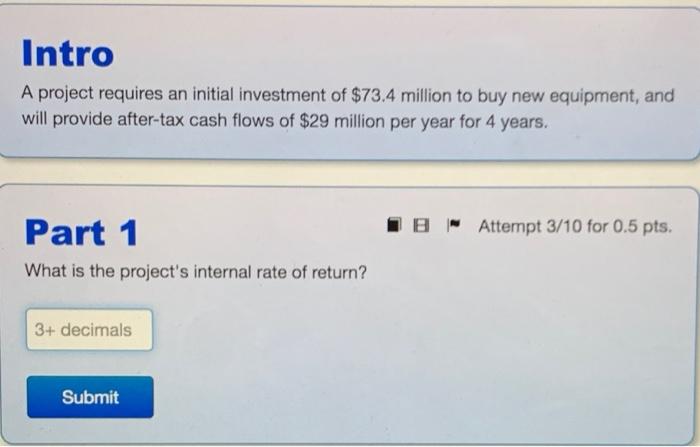 Solved Intro A project requires an initial investment of | Chegg.com