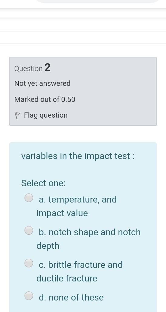 Solved Question 2 Not yet answered Marked out of 0.50 P Flag | Chegg.com