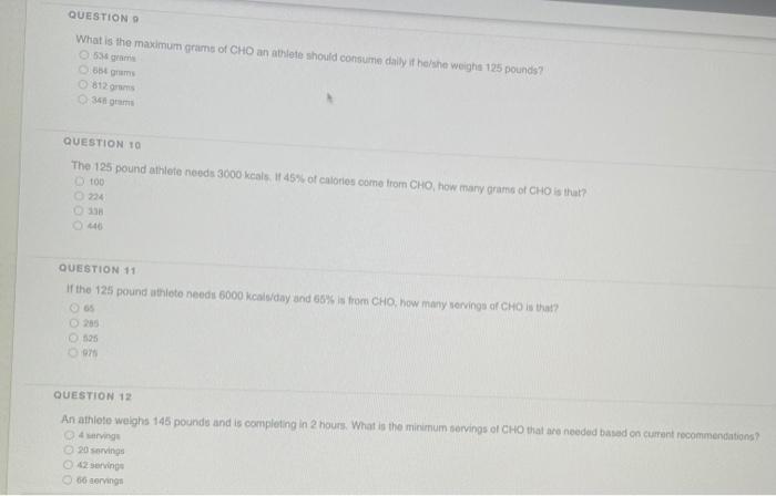 What is the maximum grame of CHO an ablete shourd consume dally it helshe weighis 125 pounds?
\( 5.4 \) grants
\( 6 \mathrm{B