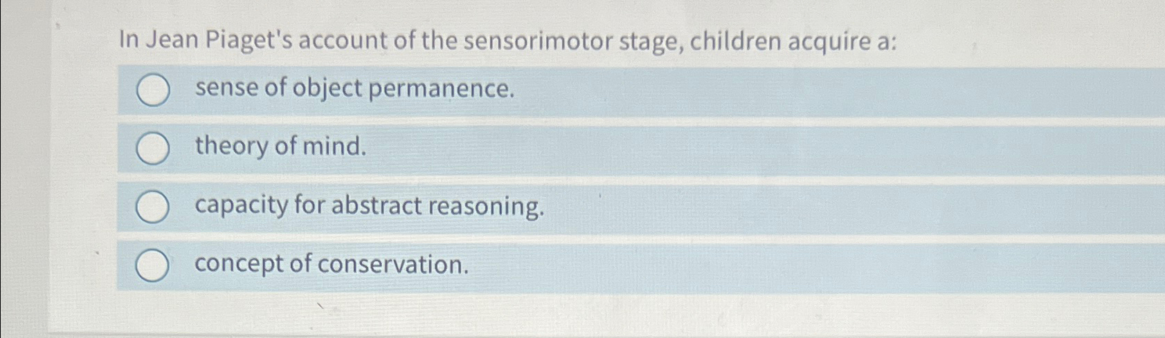 Solved In Jean Piaget s account of the sensorimotor stage Chegg