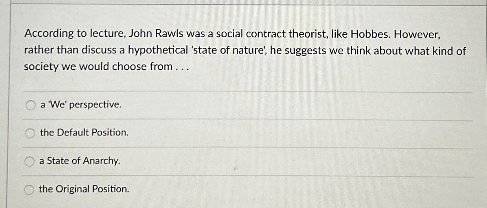Solved According to lecture, John Rawls was a social | Chegg.com