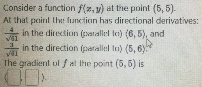 Solved Consider a function f(x,y) at the point (5,5). At | Chegg.com