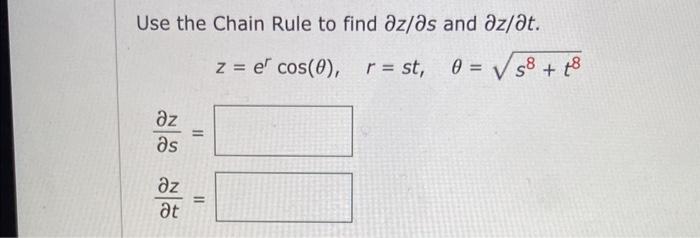 Solved Use The Chain Rule To Find ∂z ∂s And ∂z ∂t