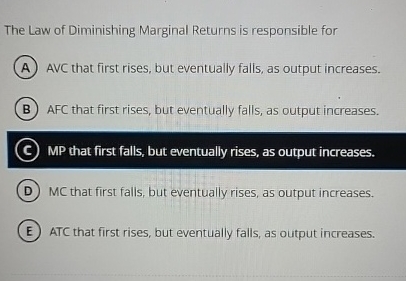 Solved The Law of Diminishing Marginal Returns is | Chegg.com