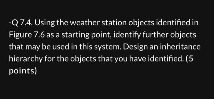 -Q 7.4. Using the weather station objects identified in Figure \( 7.6 \) as a starting point, identify further objects that m