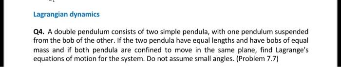 Solved Q4. A Double Pendulum Consists Of Two Simple Pendula, | Chegg.com