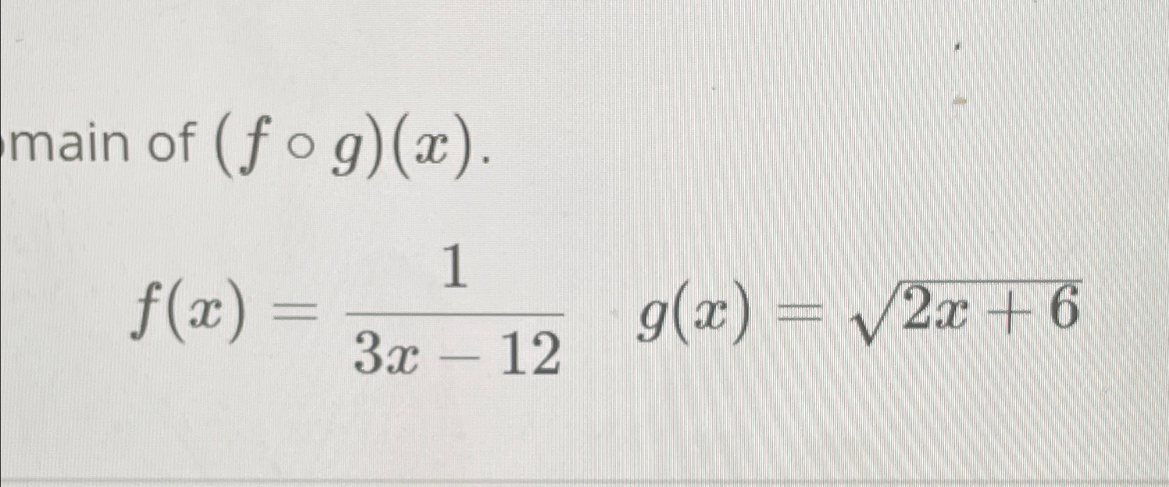 Solved main of (f@g)(x).f(x)=13x-12,g(x)=2x+62 | Chegg.com