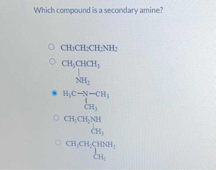 Solved Which compound is a secondary amine? CH3CH2CH2NH2 | Chegg.com