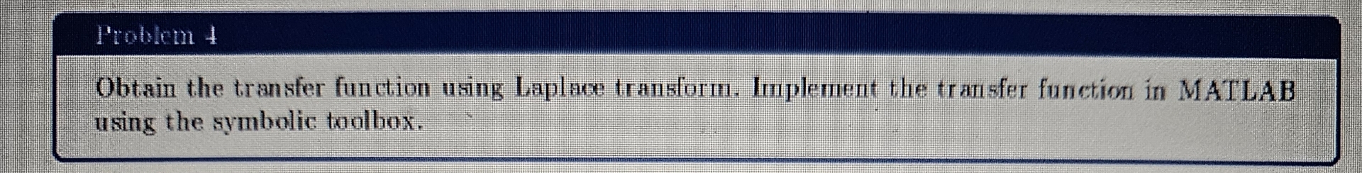 Solved mL2θ¨(t)+mgLθ(t)=r(t)Probicm 4Obtain the transfer | Chegg.com