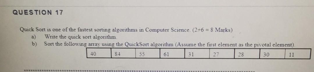 Solved QUESTION 17 Quick Sort is one of the fastest sorting | Chegg.com