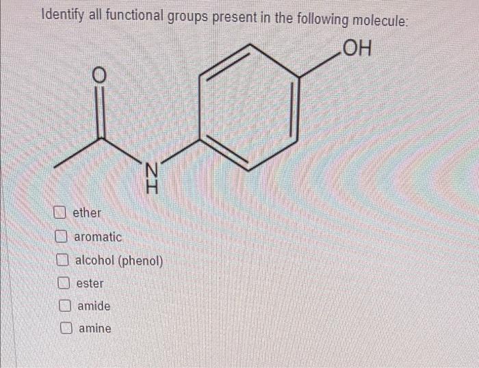 Solved Identify all functional groups present in the