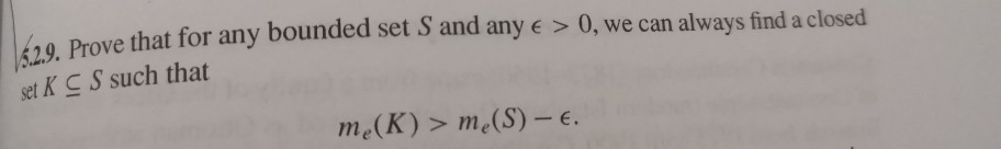 Solved bounded set S and any e > 0, we can always find a | Chegg.com