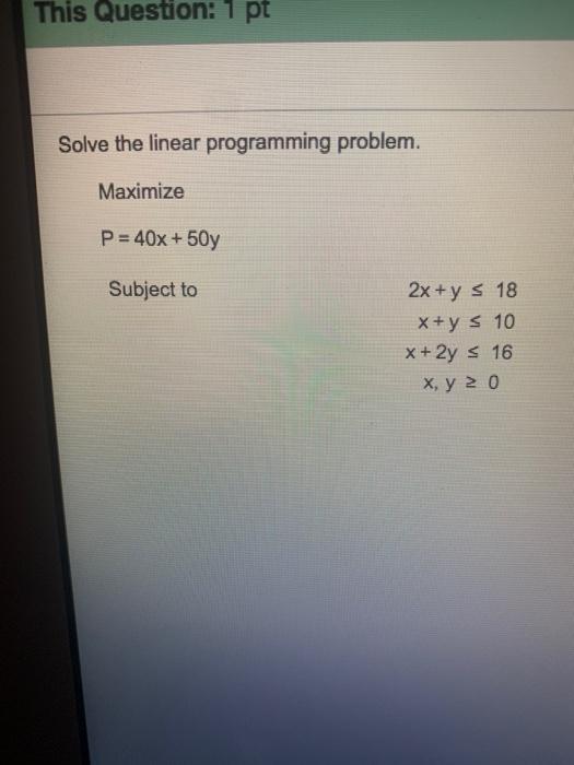 Solved This Question: 1 pt Solve the linear programming | Chegg.com