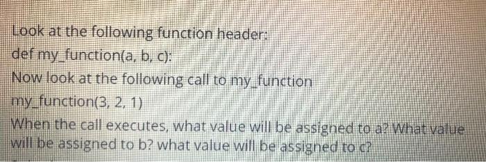 Solved Look at the following function header def my | Chegg.com