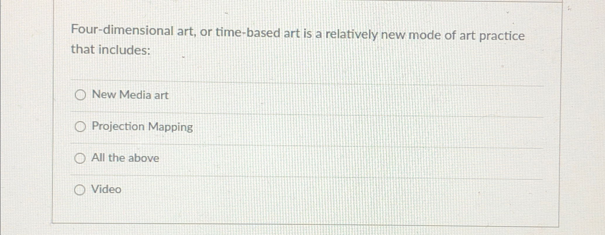 Solved Fourdimensional art, or timebased art is a