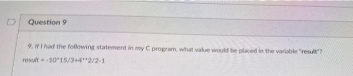 Solved 9. If I had the following statement in my C program, | Chegg.com