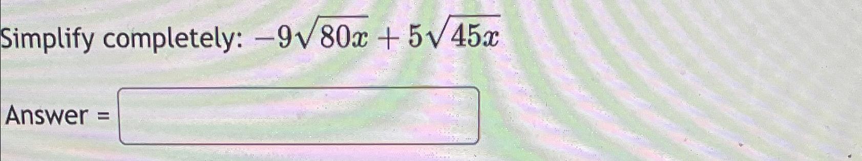 simplify-completely-980x2-545x2answer-chegg