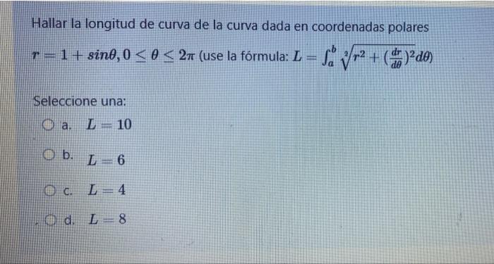 Hallar la longitud de curva de la curva dada en coordenadas polares r=1+ sino, 0 <0 < 27 (use la fórmula: L 1-1+L = 6 7 So 79