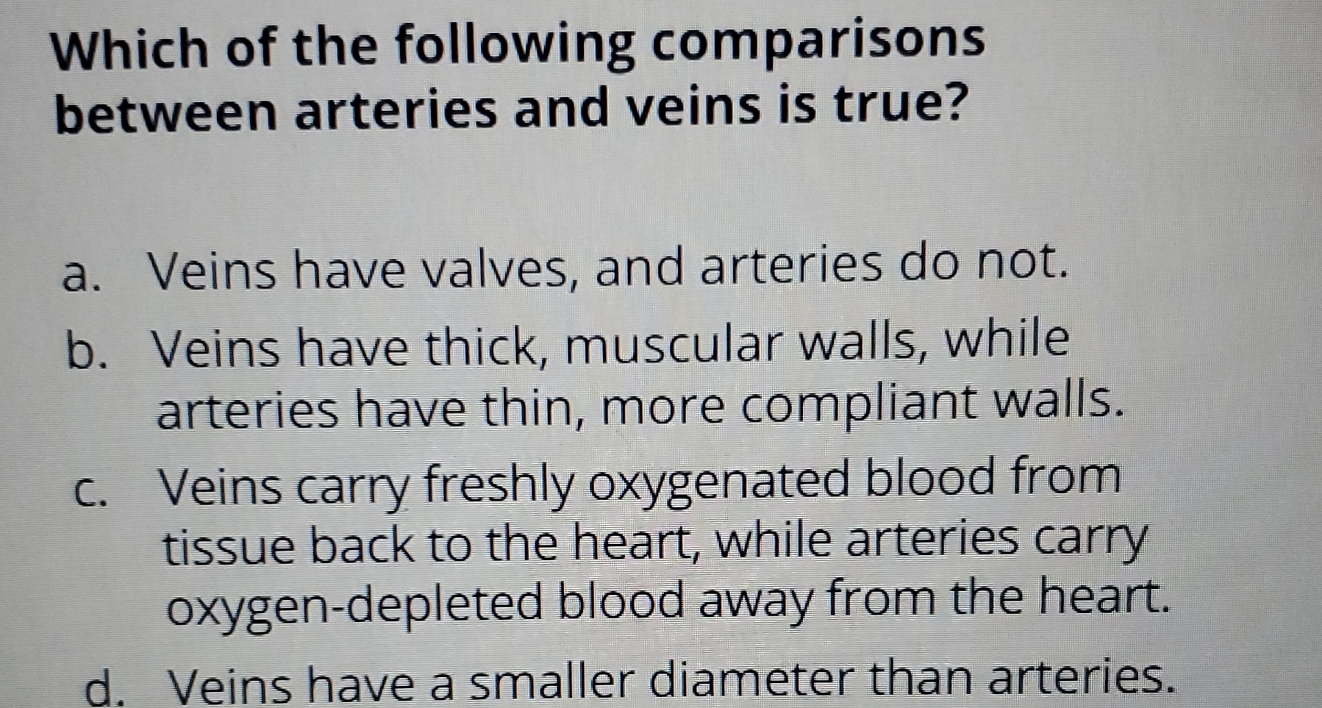 Solved Which of the following comparisons between arteries | Chegg.com