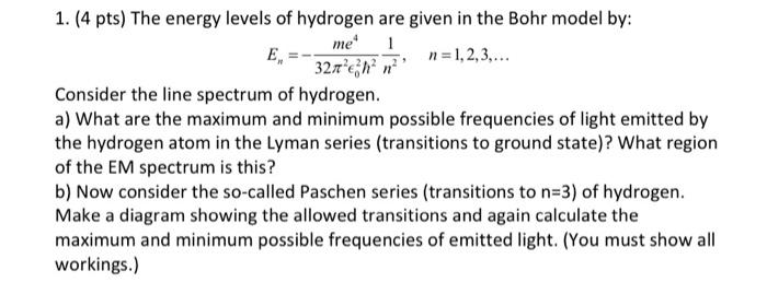 Solved 1. (4 pts) The energy levels of hydrogen are given in | Chegg.com