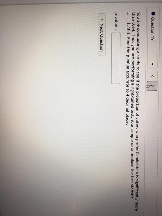 Solved Question 19 A You are conducting a study to see if | Chegg.com