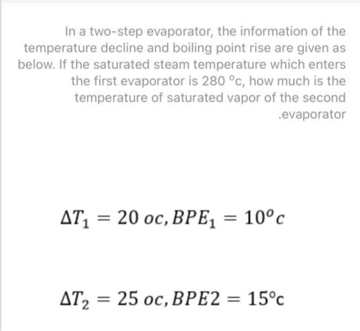 Solved In a twostep evaporator, the information of the