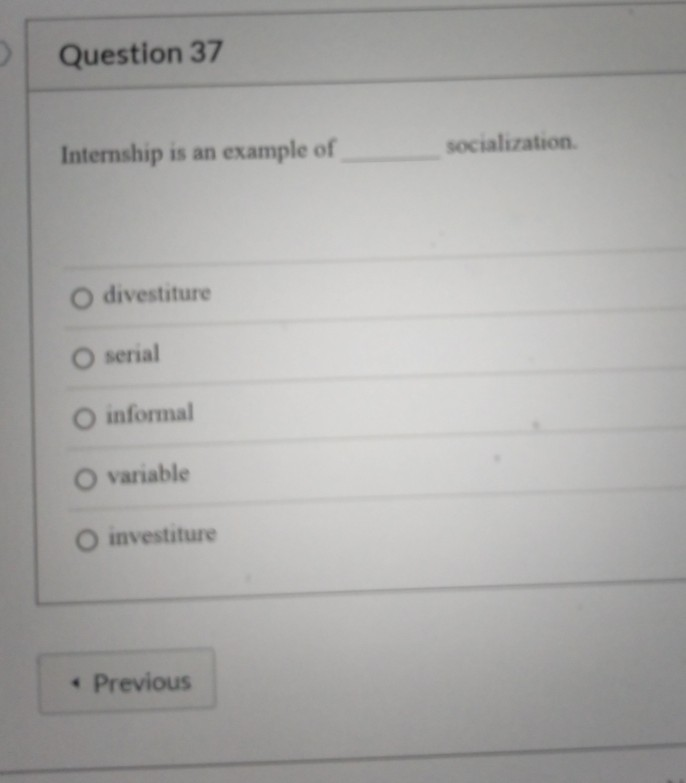 Solved Question 37 socialization Internship is an example of | Chegg.com