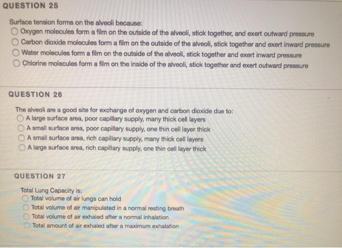 Solved QUESTION 25 Surface tension forms on the alveoli
