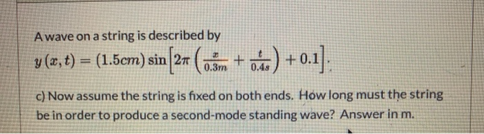Solved A wave on a string is described by y(x, t) = (1.5cm) | Chegg.com