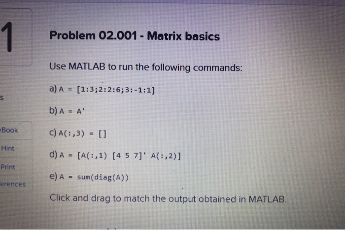 1 Problem 02.001 - Matrix basics Use MATLAB to run | Chegg.com