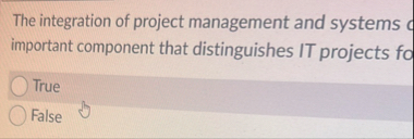 Solved The integration of project management and systems | Chegg.com